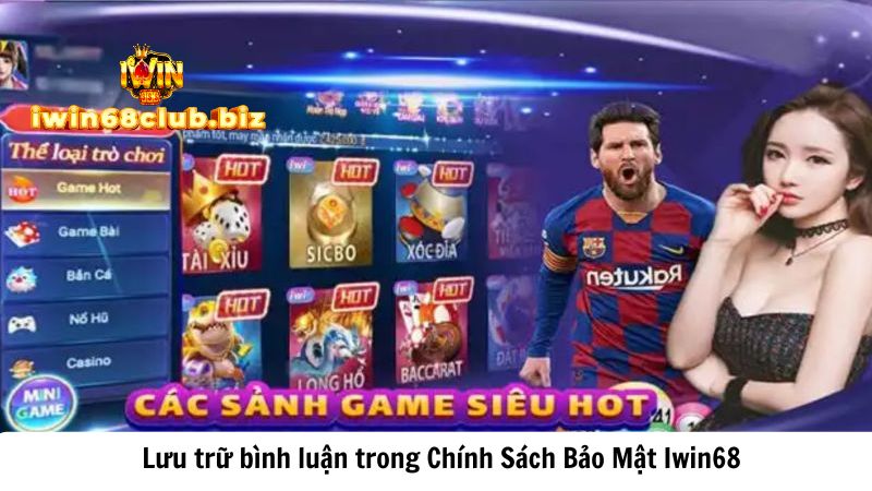 Lưu trữ bình luận trong Chính Sách Bảo Mật Iwin68