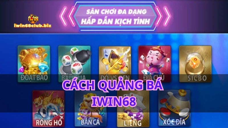 Gợi ý quảng bá cho đại lý iwin68