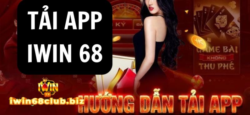 Tải app iwin68 trên CHplay