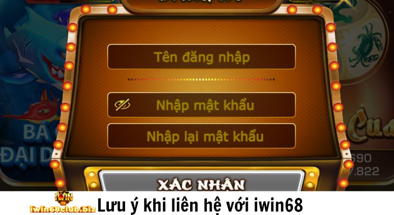 Lưu ý khi liên hệ với iwin68