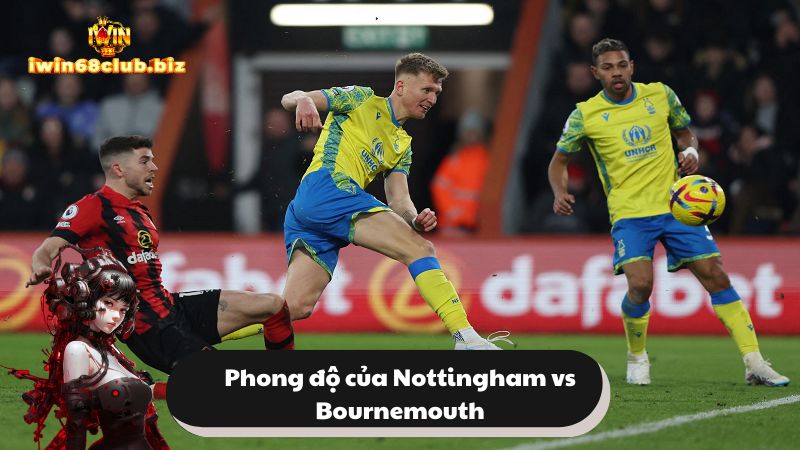 Soi kèo bóng đá Nottingham Forest vs Bournemouth chi tiết